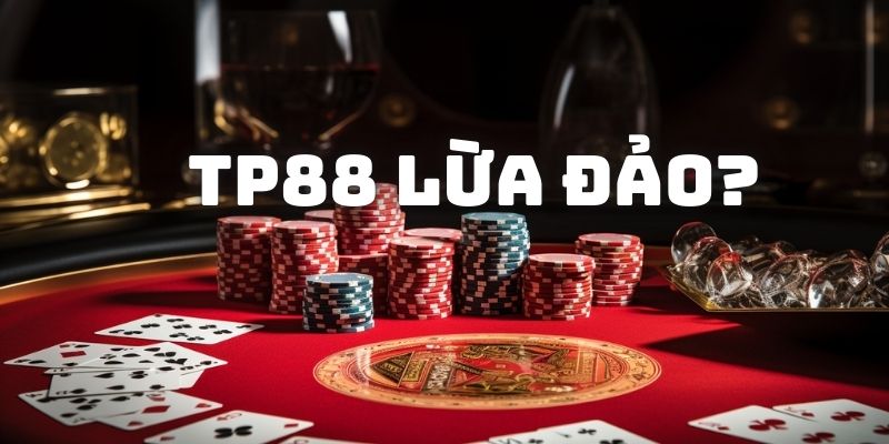 TP88 lừa đảo